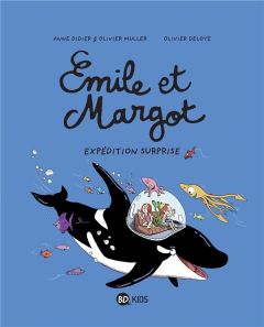 Emile et Margot Tome 10 : Expédition surprise - Didier Anne - Muller Olivier - Deloye Olivier - Sa