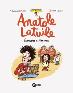 Un roman Anatole Latuile Tome 4 : Françoise a disparu ! - Didier Anne - Muller Olivier - Devaux Clément