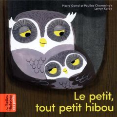 Le petit, tout petit hibou - Oertel Pierre - Chamming's Pauline - Korda Lerryn