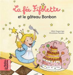 La fée Fifolette : La fée Fifolette et le gâteau Bonbon - Zagarriga Mimi - Hansen Christiane