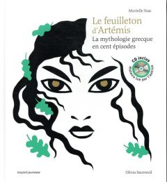 Le feuilleton d'Artémis. La mythologie grecque en cent épisodes, avec 1 CD audio - Szac Murielle - Sautreuil Olivia