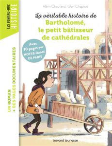 La véritable histoire de Bartholomé, bâtisseur de cathédrales - Chaurand Rémi - Chapron Glen - Loizeau Catherine -