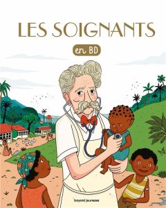 Les Chercheurs de Dieu Tome 33 : Les soignants - Jeancourt-Galignani Bénédicte - Boulet Gwénaëlle -