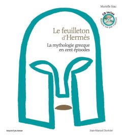 Le feuilleton d'Hermès. La mythologie grecque en cent épisodes, Edition de luxe, avec 1 CD audio MP3 - Szac Murielle - Duvivier Jean-Manuel