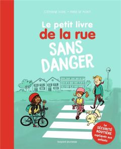 Le petit livre de la rue sans danger - Duval Stéphanie - Monti Marie de