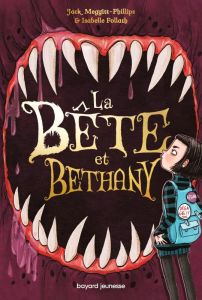 La Bête et Bethany Tome 1 - Meggitt-Phillips Jack - Follath Isabelle - Kugler