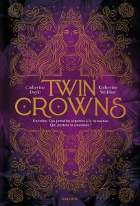 Twin Crowns Tome 1 - Doyle Catherine - Webber Katherine - Ortalda Maud