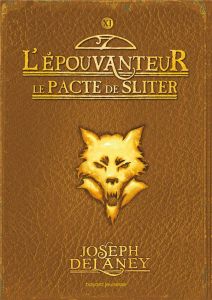 L'Epouvanteur Tome 11 : Le pacte de Sliter - Delaney Joseph - Delval Marie-Hélène