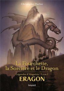 Eragon - Légendes d'Alagaësia Tome 1 : La Fourchette, la Sorcière et le Dragon - Paolini Christopher - Paolini Angela - Delval Mari