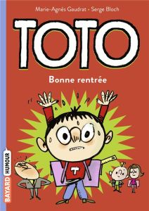 Toto Tome 3 : Bonne rentrée - Gaudrat Marie-Agnès - Bloch Serge