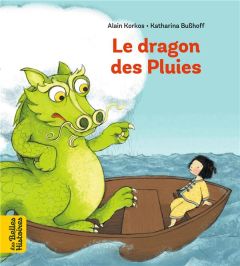 Le dragon des pluies - Korkos Alain - Bußhoff Katharina