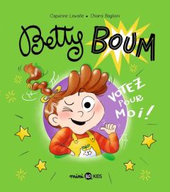 Betty Boum Tome 2 : Votez pour moi ! - Lewalle Capucine - Baglioni Chiara