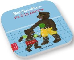 Petit Ours Brun : Petit Ours Brun va à la piscine - Aubinais Marie - Bour Danièle