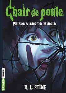 Chair de poule Tome 4 : Prisonniers du miroir - Stine R. L. - Meunier Charlie