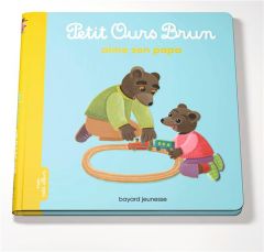 Petit Ours Brun : Petit Ours Brun aime son papa - Aubinais Marie - Bour Danièle - Bour-Chollet Célin