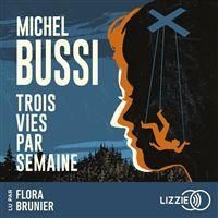 Trois vies par semaine. 1 CD audio - Bussi Michel - Brunier Flora - Buscatto Mathieu -