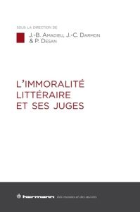 L'immoralité littéraire et ses juges - Amadieu Jean-Baptiste - Darmon Jean-Charles - Desa