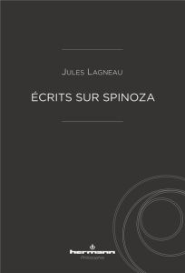 Ecrits sur Spinoza - Lagneau Jules - Lurson Guillaume - Bruyeron Roger