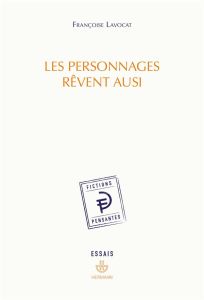 Les personnages rêvent aussi - Lavocat Françoise