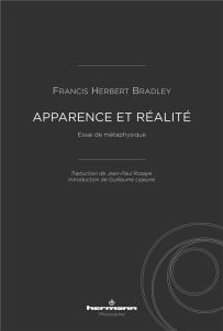 Apparence et réalité. Essai de métaphysique - Bradley Francis Herbert - Rosaye Jean-Pierre - Lej