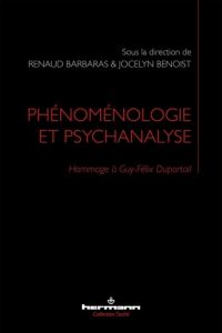 Phénoménologie et psychanalyse. Hommage à Guy-Félix Duportail - Barbaras Renaud - Benoist Jocelyn