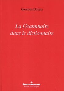 La grammaire dans le dictionnaire - Dotoli Giovanni