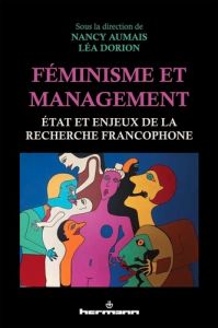 Féminisme et management. État et enjeux de la recherche francophone - Aumais Nancy - Dorion Léa