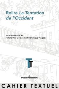 Relire La tentation de l'Occident - Baty-Delalande Hélène - Vaugeois Dominique