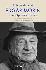 Edgar Morin : les cent premières années - Fischler Claude - Ory Pascal