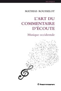 L'art du commentaire d'écoute - Rousselot Mathias