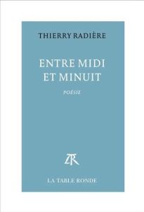 Entre midi et minuit - Radière Thierry