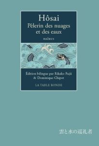Pèlerin des nuages et des eaux. Edition bilingue français-japonais - HOSAI