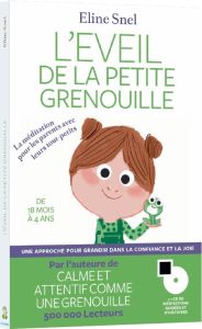 L'éveil de la petite grenouille. La méditation pour les parents avec leurs tout-petits - Snel Eline - Van Rillaer Jacques - Giraudeau Sara