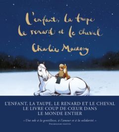 L'enfant, la taupe, le renard et le cheval. Une histoire animée - Mackesy Charlie - Beccaria Laurent - Cruse Seymour