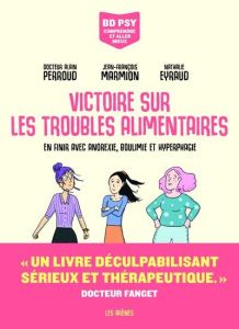 Victoire sur les troubles alimentaires. En finir avec anorexie, boulimie et hyperphagie - Marmion Jean-François - Perroud Alain - Eyraud Nat