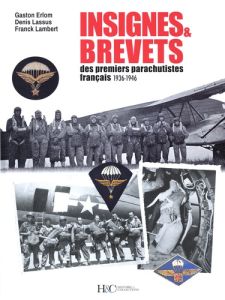 Insignes et brevets des premiers parachutistes français. 1936-1946 - Erlom Gaston - Lassus Denis - Lambert Franck