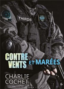 Contre vents et marées. Thirds, T1 - Cochet Charlie