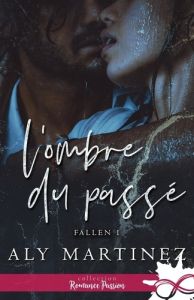 Fallen Tome 1 : L'ombre du passé - Martinez Aly