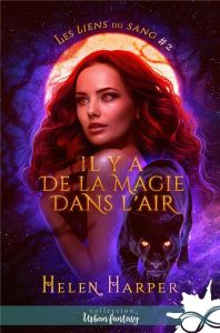 Les Liens du Sang Tome 2 : Il y a de la magie dans l'air - Harper Helen - Asin Laurie