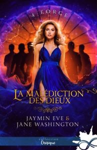 La malédiction des dieux Tome 4 : Force - Washington Jane - Jaymin Eve