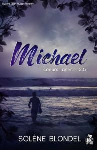 Coeurs fanés Tome 2.5 : Michael - Blondel Solène - Froehly Hugo