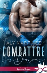 Sur la corde raide Tome 2 : Combattre ses démon - Martinez Aly