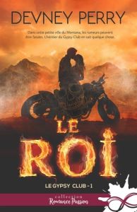 Le Gypsy Club. Tome 1, Le roi - Perry Devney