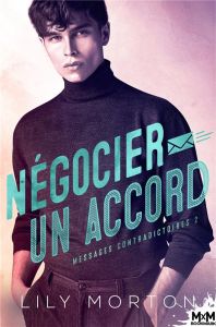 Négocier un accord. Messages contradictoires, T2 - Morton Lily