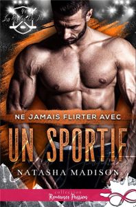 Les règles du jeu Tome 4 : Ne jamais flirter avec un sportif - Madison Natasha