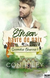 Secondes chances Tome 3 : Etre son havre de paix - Riley Con