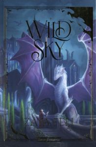 Wild Sky. Edition collector - Feli Zaya - Le Jalu Loïc - Dove Jenn