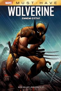 Wolverine : Ennemi d'Etat - Millar Mark - Romita Jr John