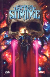 Doctor Strange : La mort du Docteur Strange - MacKay Jed - Garbett Lee - Fabela Antonio - Béling