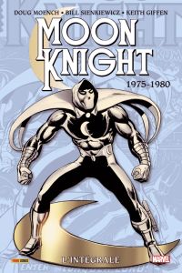 Moon Knight L'intégrale : 1975-1980 - Moench Doug - Sienkiewicz Bill - Giffen Keith - Ra